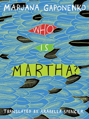 Who Is Martha? by Gaponenko, Marjana