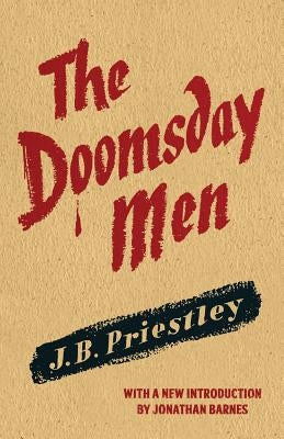 The Doomsday Men by Priestley, J. B.