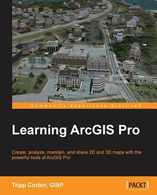 Learning ArcGIS Pro by Corbin, Tripp