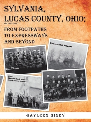 Sylvania, Lucas County, Ohio;: From Footpaths to Expressways and Beyond by Gindy, Gayleen