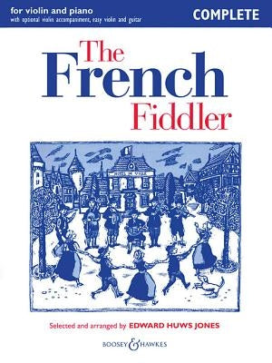 The French Fiddler: Violin and Piano with Optional Violin Accompaniment, Easy Violin and Guitar Complete Edition by Huws Jones, Edward