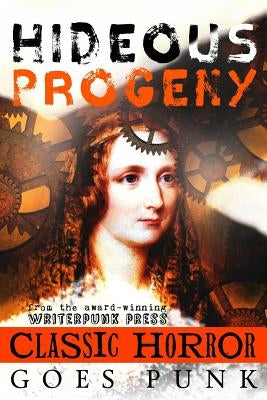 Hideous Progeny: Classic Horror Goes Punk by Jackson, William J.