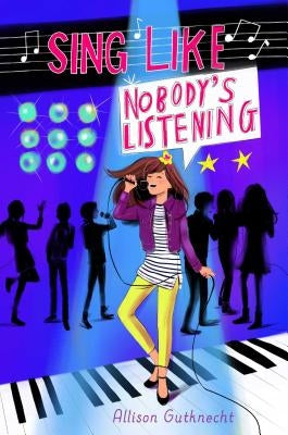 Sing Like Nobody's Listening by Gutknecht, Allison