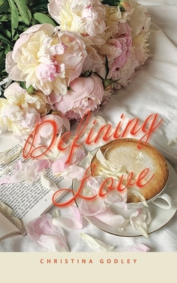 Defining Love by Godley, Christina