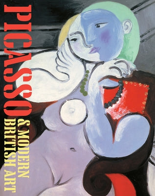 Picasso and Modern British Art by Beechey, James