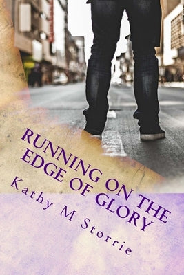 RUNNING on the Edge of Glory: A Christian Romance with a Supernatural Touch by Balfour, Maria Christine