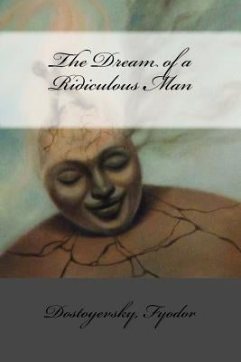 The Dream of a Ridiculous Man by Garnett, Constance