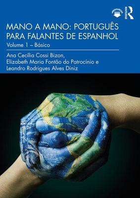 Mano a Mano: Português para Falantes de Espanhol: Volume 1 - Básico by Cecília Cossi Bizon, Ana