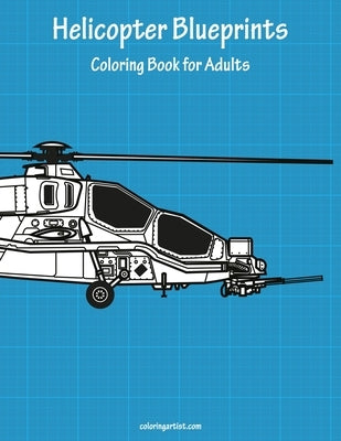 Helicopter Blueprints Coloring Book for Adults by Snels, Nick