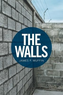 The Walls by Muffin, James P.
