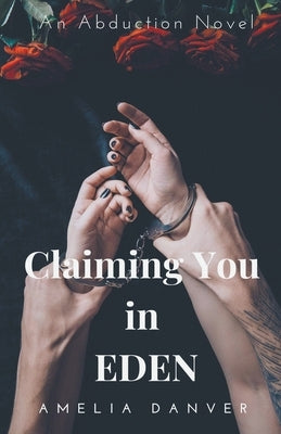 Claiming You in Eden by Danver, Amelia