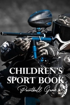 Children's Sport Book: Paintball Game: Kid Novel by Scialdone, Moshe