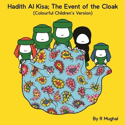 Hadith Al Kisa: The Event of the Cloak (Children's Version) by Mughal, R.