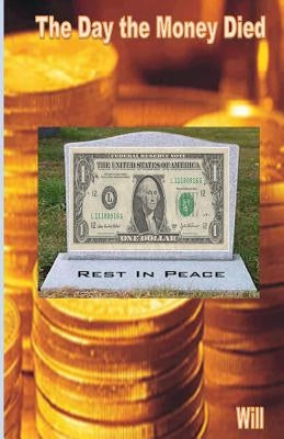The Day the Money Died by Ritchie, William E.