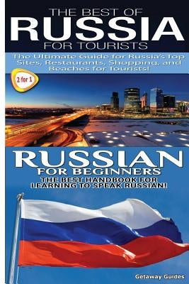 The Best of Russia for Tourists & Russian for Beginners by Guides, Getaway