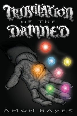 Tribulation of the Damned by Hayes, Amon