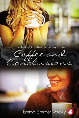 Coffee and Conclusions by Sterner-Radley, Emma
