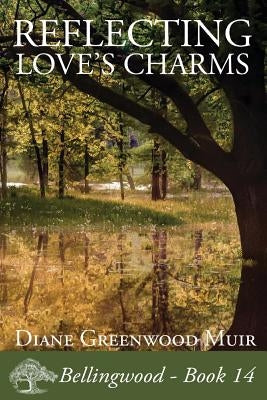 Reflecting Love's Charms by Greenwood Muir, Diane