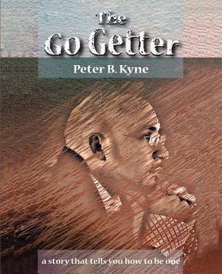 The Go-Getter by Kyne, Peter B.