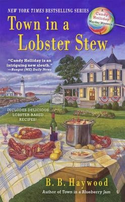 Town in a Lobster Stew: A Candy Holliday Murder Mystery by Haywood, B. B.