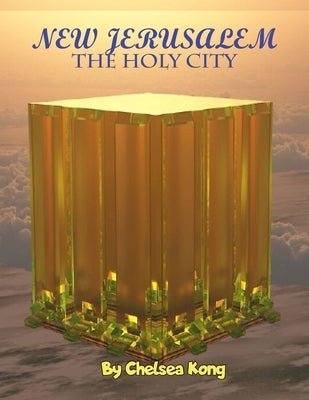 New Jerusalem: The Holy City by Kong, Chelsea
