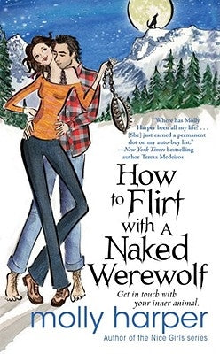 How to Flirt with a Naked Werewolf, 1 by Harper, Molly