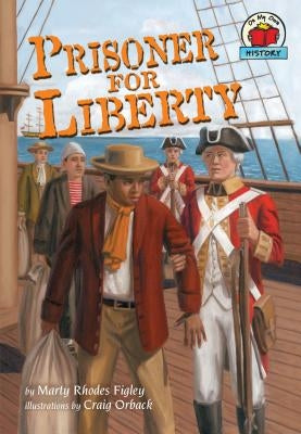Prisoner for Liberty by Figley, Marty Rhodes