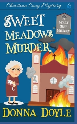 Sweet Meadows Murder: Christian Cozy Mystery by Doyle, Donna