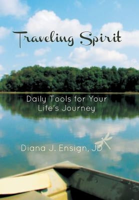 Traveling Spirit: Daily Tools for Your Life's Journey by Ensign Jd, Diana J.