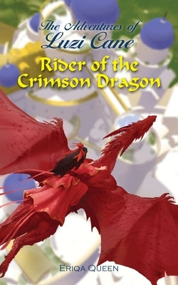 Rider of the Crimson Dragon by Queen, Eriqa