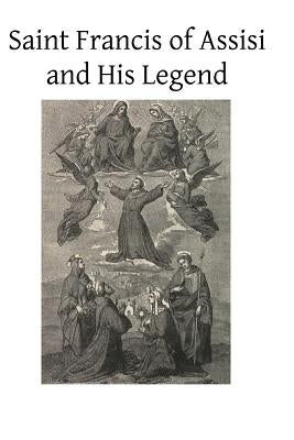 Saint Francis of Assisi and His Legend by Ragg, Lonsdale