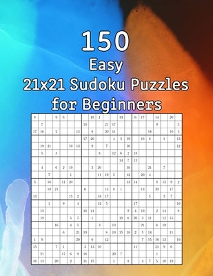 150 Easy 21x21 Sudoku Puzzles for Beginners: Puzzle Book - with Solutions - Perfect as a Gift for the Grandparents by Wohlfahrt, Tommy