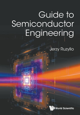 Guide to Semiconductor Engineering by Ruzyllo, Jerzy