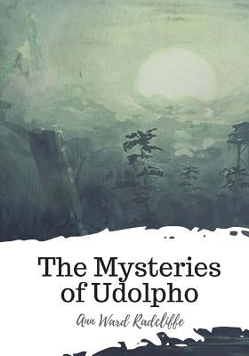 The Mysteries of Udolpho by Radcliffe, Ann Ward