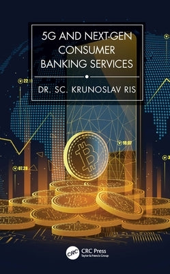 5G and Next-Gen Consumer Banking Services by Ris, Krunoslav