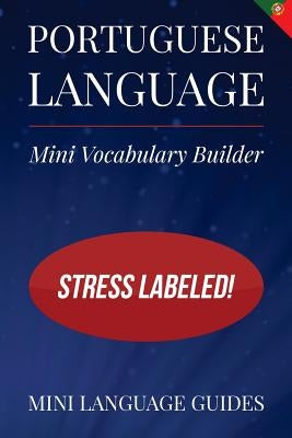 Portuguese Language Mini Vocabulary Builder: Stress Labeled! by Language Guides, Mini