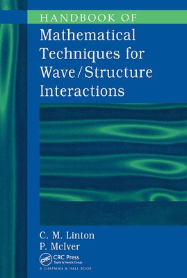 Handbook of Mathematical Techniques for Wave/Structure Interactions by Linton, C. M.