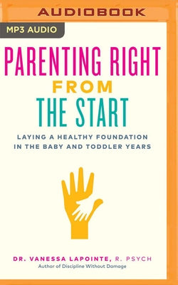 Parenting Right from the Start by Lapointe, Vanessa