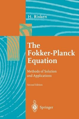 The Fokker-Planck Equation: Methods of Solution and Applications by Risken, Hannes