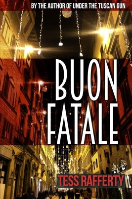 Buon Fatale: A Kat Kelly Holiday Novelette by Rafferty, Tess