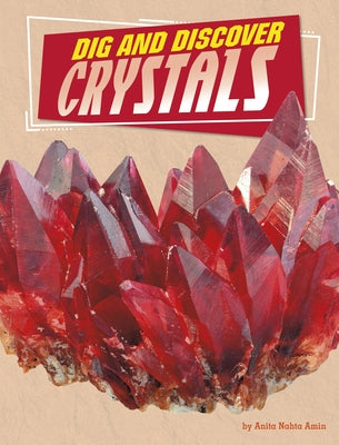 Dig and Discover Crystals by Amin, Anita Nahta