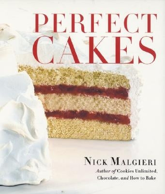 Perfect Cakes by Malgieri, Nick