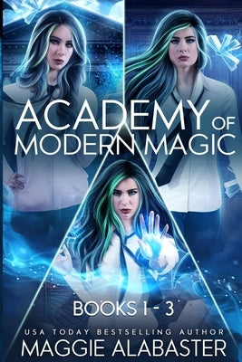 Academy Of Modern Magic Complete Collection by Alabaster, Maggie