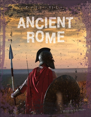 Ancient Rome by Loh-Hagan, Virginia