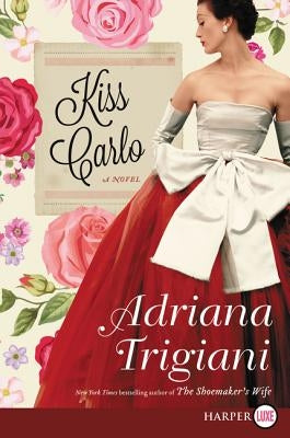 Kiss Carlo by Trigiani, Adriana