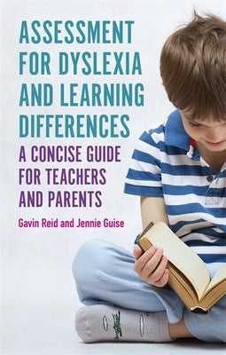 Assessment for Dyslexia and Learning Differences: A Concise Guide for Teachers and Parents by Reid, Gavin