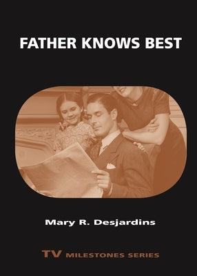 Father Knows Best by Desjardins, Mary R.
