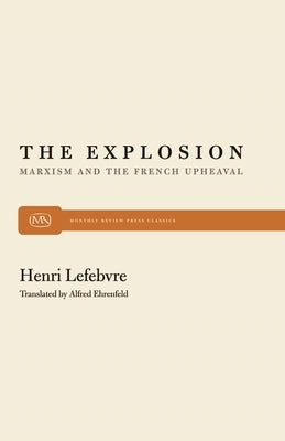 The Explosion: Marxism and the French Upheaval by Lefebvre, Henri