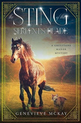 The Sting of The Serpent's Blade: A Greystone Manor Mystery by McKay, Genevieve