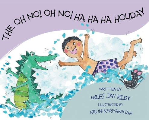 The Oh No! Oh No! Ha Ha Ha Holiday by Riley, Miles Jay
